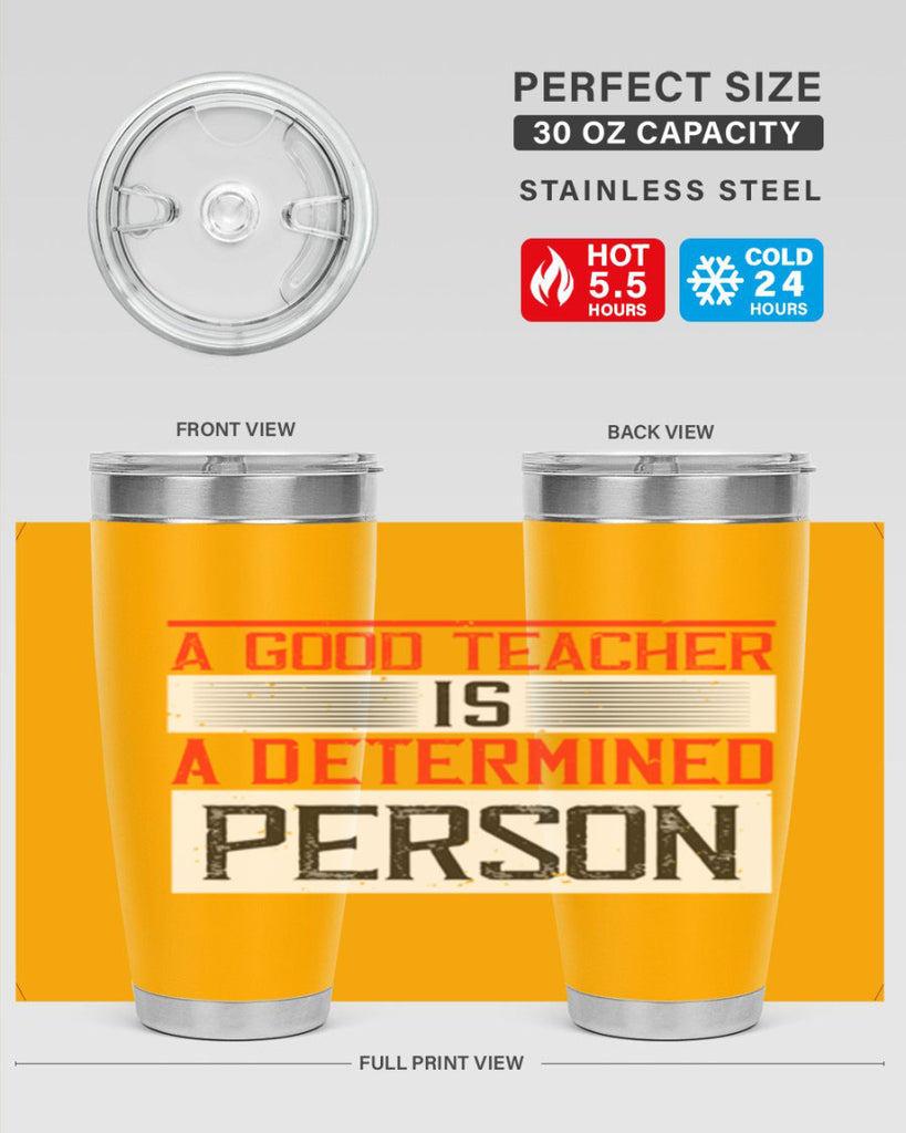 A good teacher is a determined person Style 112#- teacher- tumbler