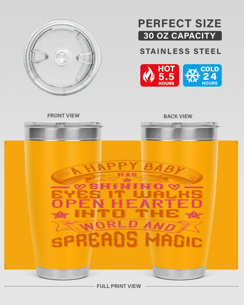 A happy baby has shining eyes It walks open hearted into the world and spreads magic Style 134#- baby- tumbler