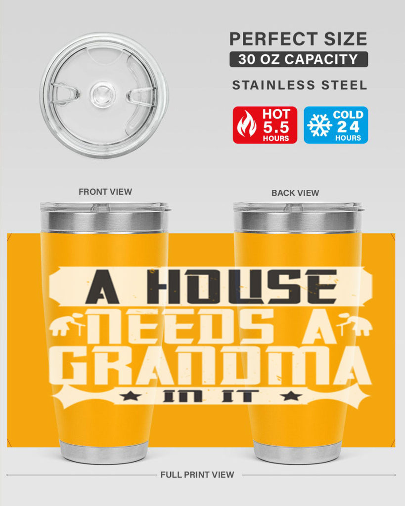 A house needs a grandma in it 94#- grandma - nana- Tumbler