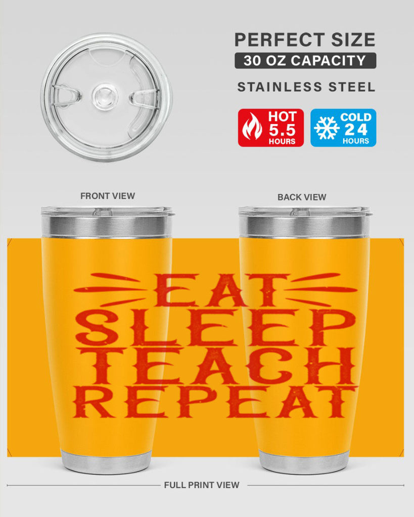 Eat Sleep Teach Repeat Style 106#- teacher- tumbler