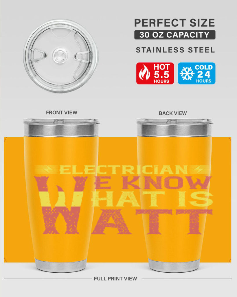 Electrician we know what is watt Style 53#- electrician- tumbler