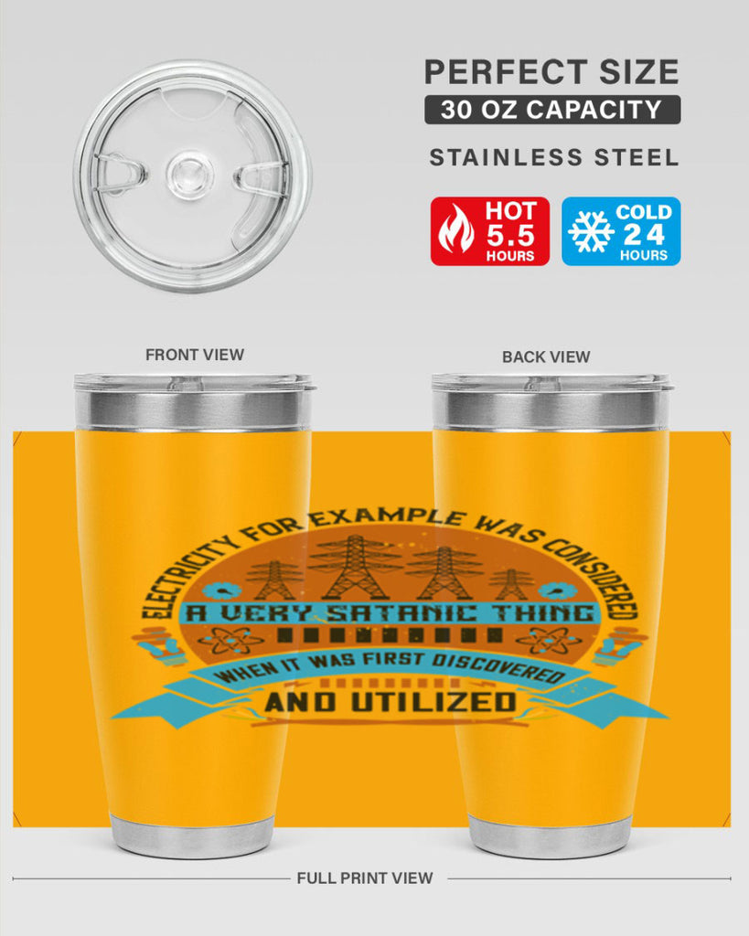 Electricity for example was considered a very Satanic thing when it Style 48#- electrician- tumbler