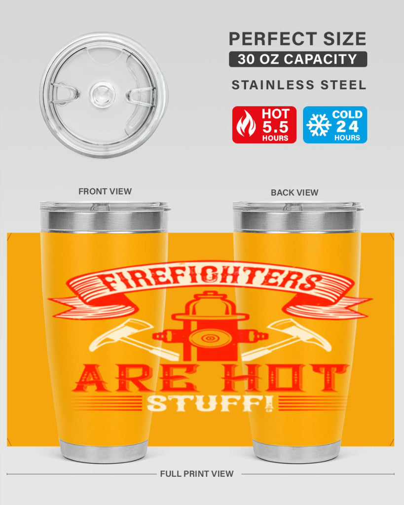 Firefighters are hot stuff Style 77#- fire fighter- tumbler