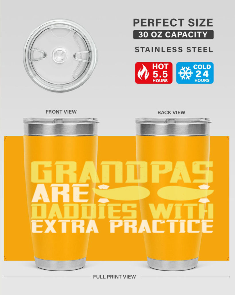Grandpas are daddies with extra practice 99#- grandpa - papa- Tumbler