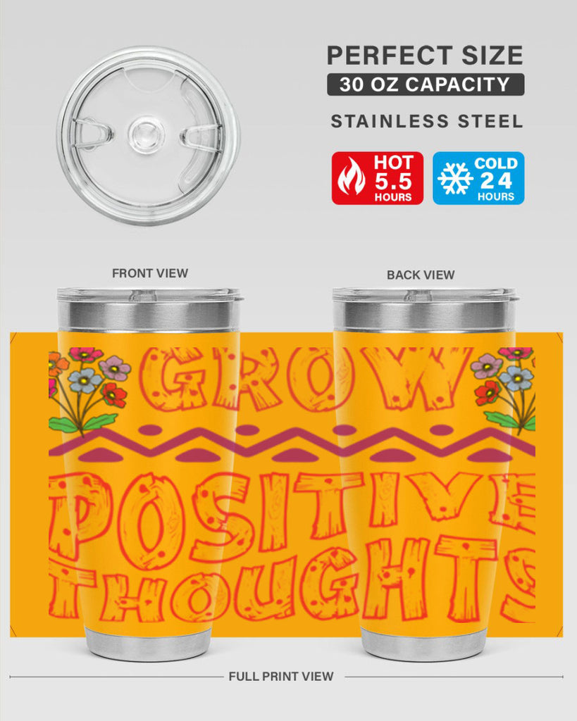 Grow positive thoughts  152#- spring- Tumbler