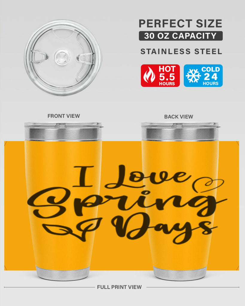 I Love Spring Days 269#- spring- Tumbler