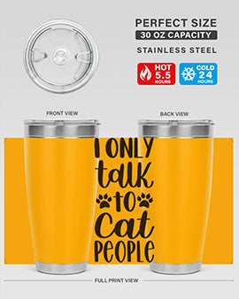 I Only Talk To Cat People Style 94#- cat- Tumbler