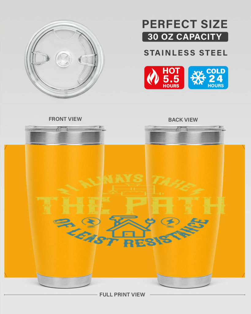 I always take the path of lest resistance Style 39#- electrician- tumbler