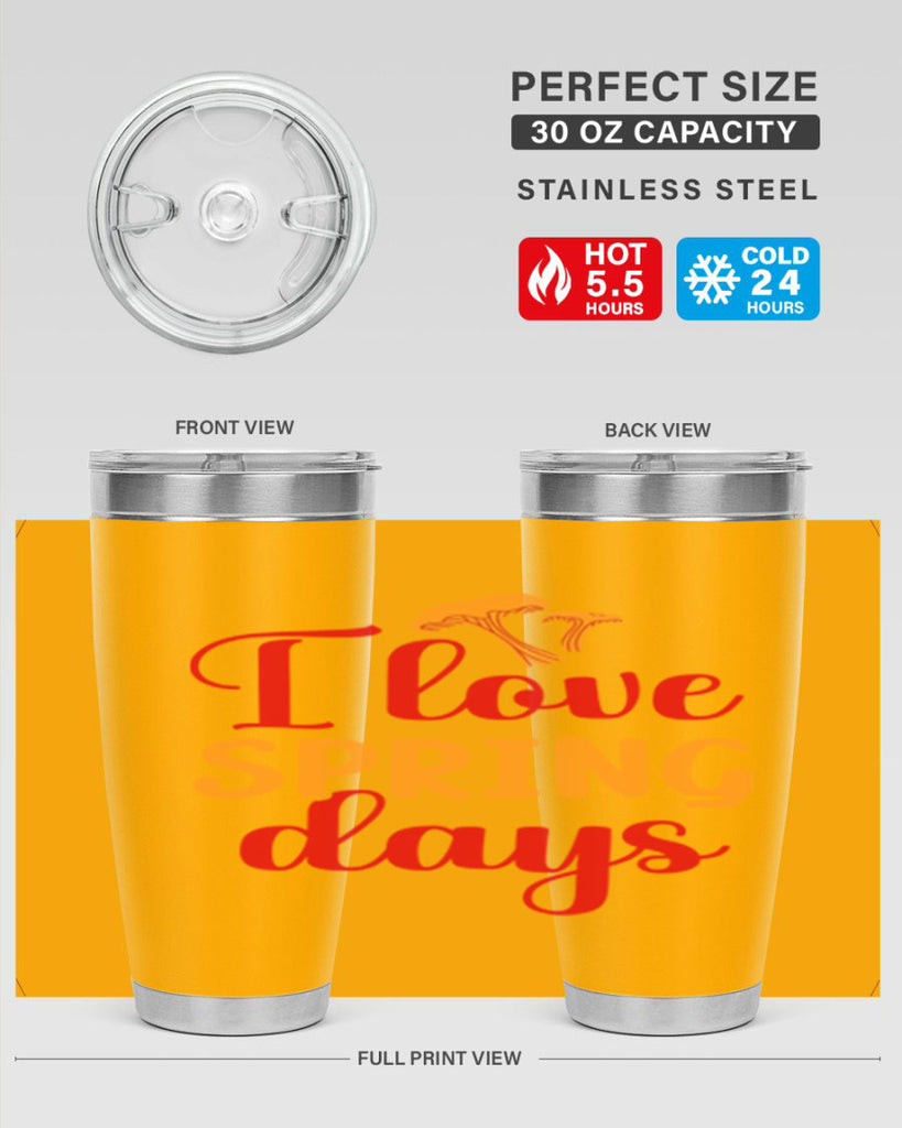 I love spring days 270#- spring- Tumbler