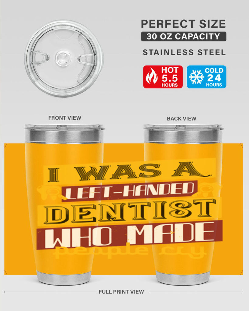 I was aleft handed Style 34#- dentist- tumbler