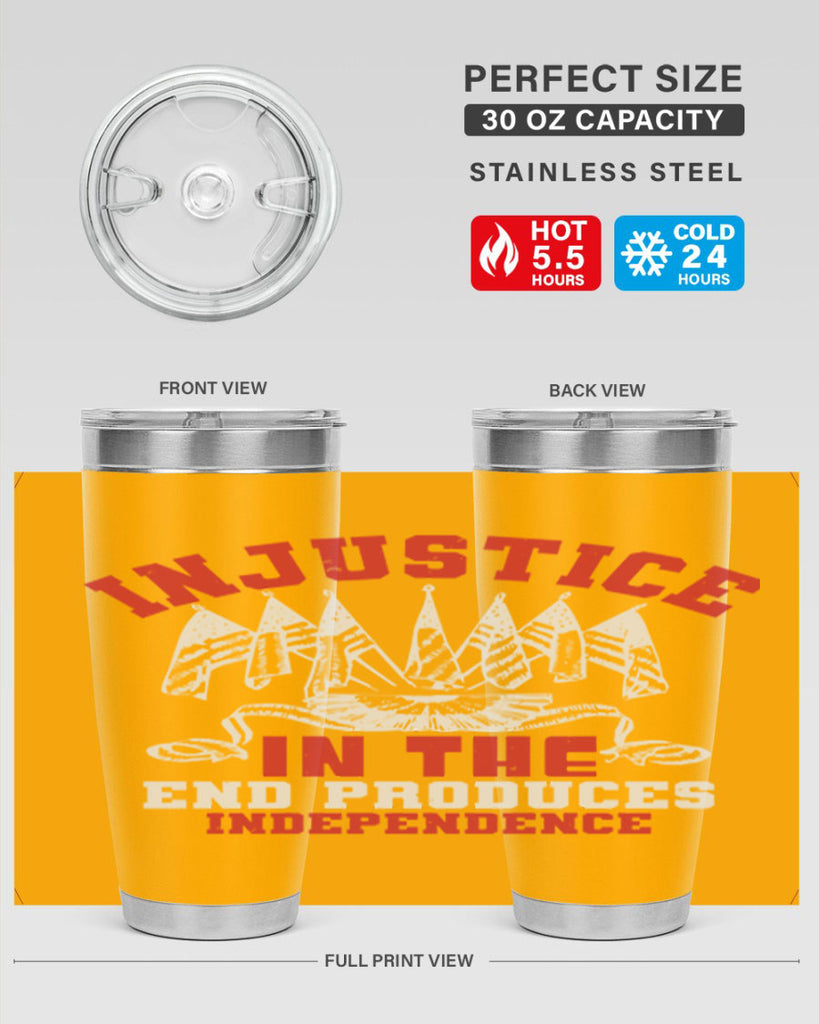 Injustice in the end produces Style 32#- Fourt Of July- Tumbler