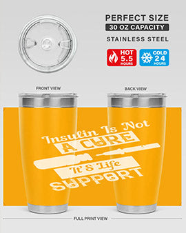 Insulin Is Not A Cure – It’S Life Support Style 24#- diabetes- Tumbler