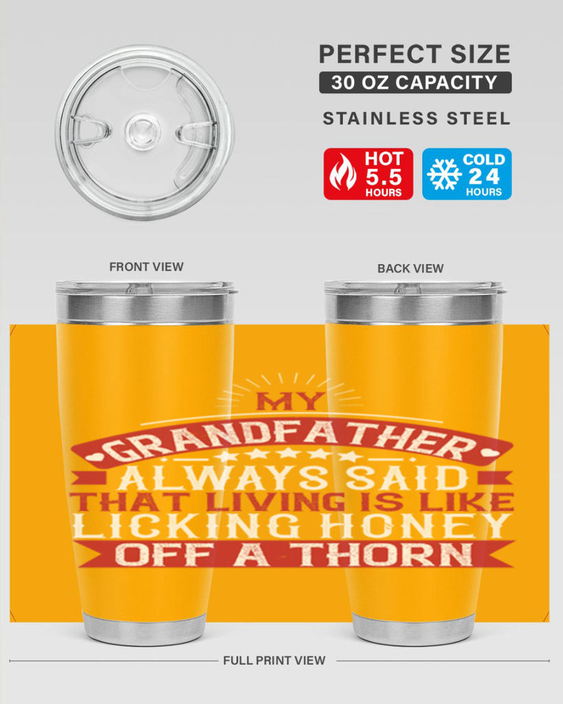 My grandfather always said that living is like licking honey off a thorn 85#- grandpa - papa- Tumbler