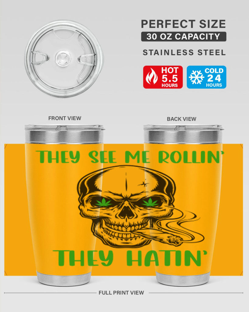 They See Me Rollin They Hatin 268#- marijuana- Tumbler