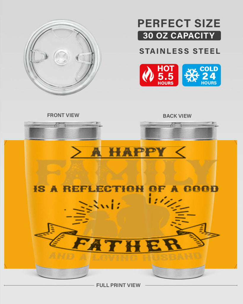 a happy family is a reflection of a good father and a loving husband 200#- fathers day- Tumbler
