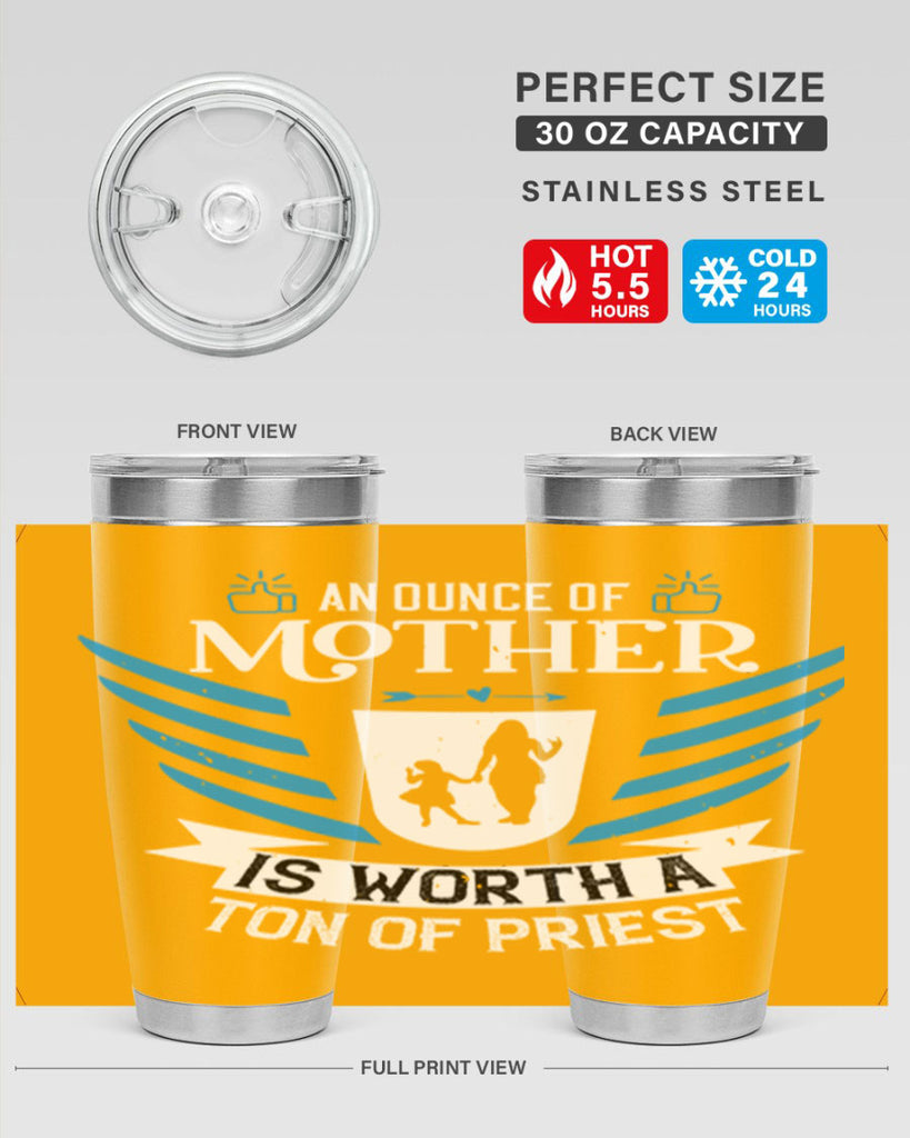 an ounce of mother is 92#- mothers day- Tumbler