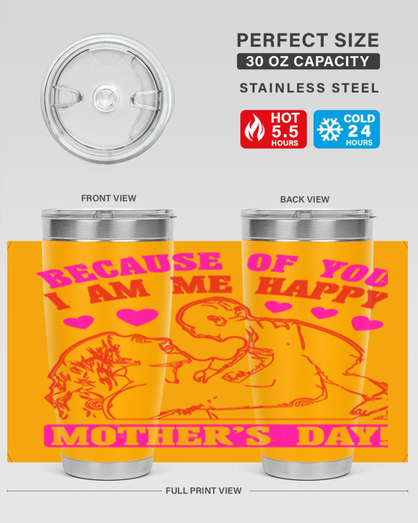 because of you i am me 89#- mothers day- Tumbler