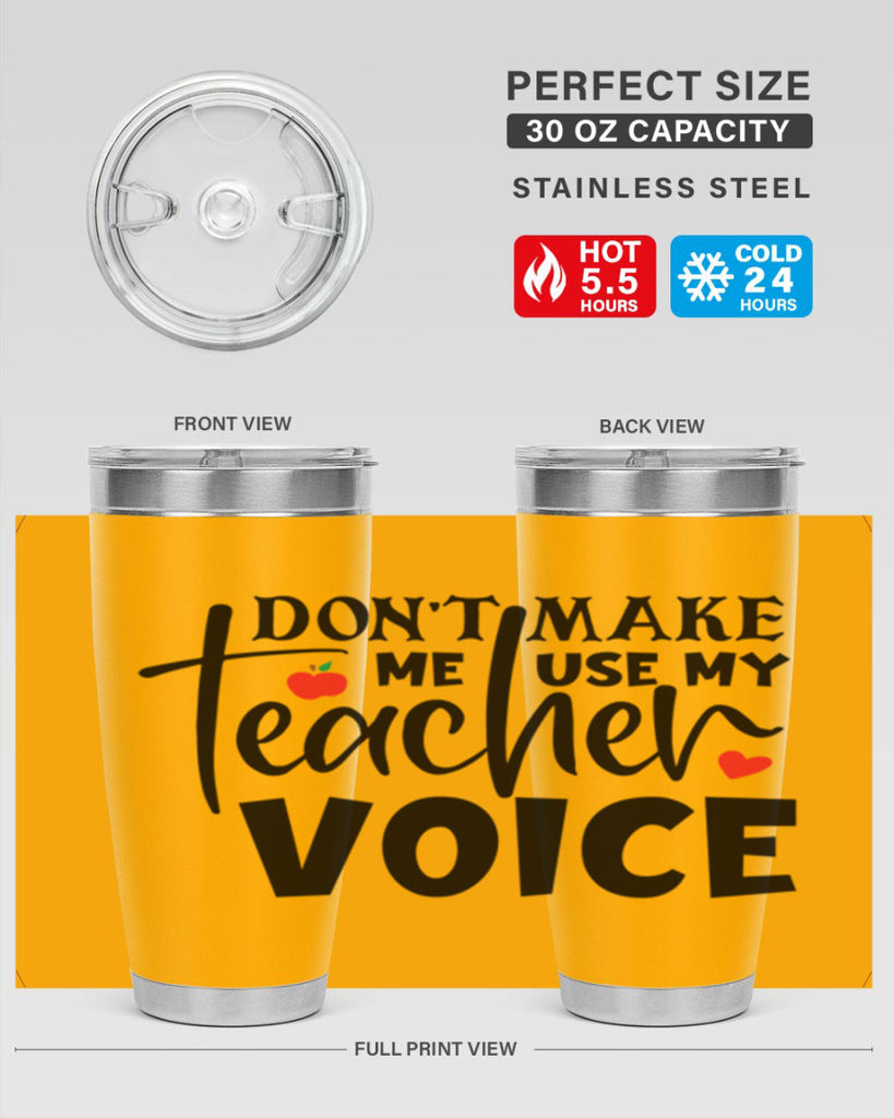dont make me use my teacher voice Style 182#- teacher- tumbler