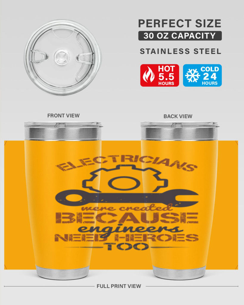 electricians were created beacuse ever engineers need heroes too Style 66#- engineer- tumbler
