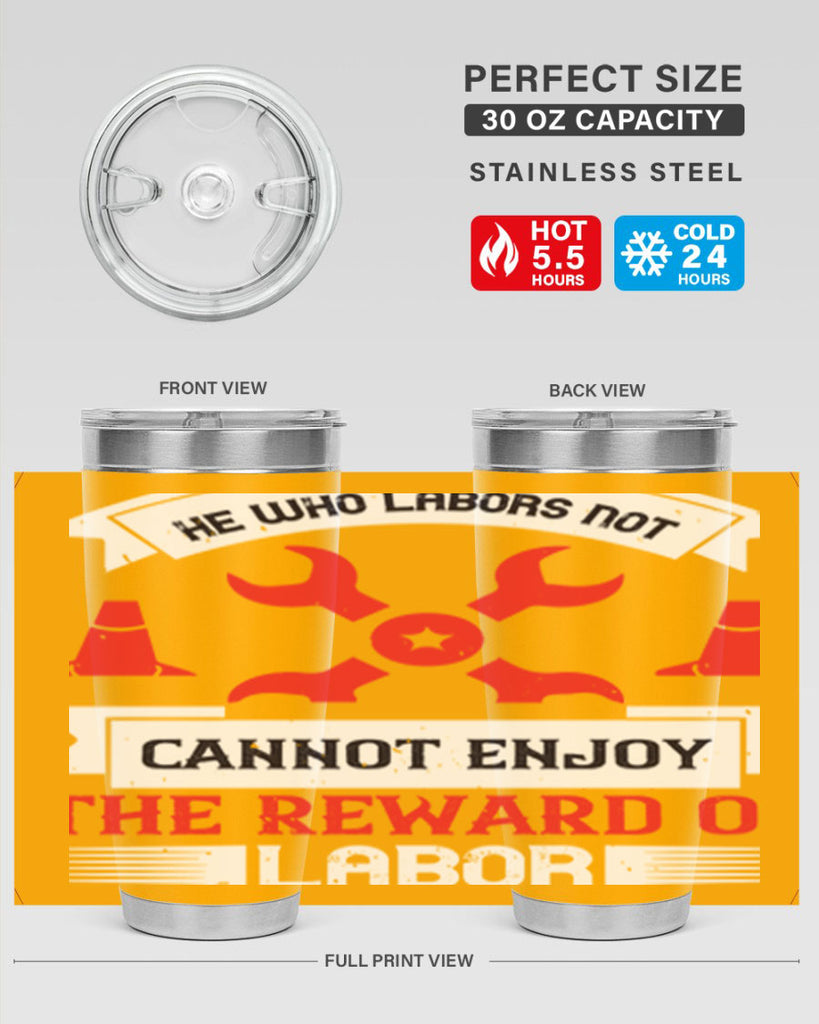 he who labors not cannot enjoy the reward of labor 38#- labor day- Tumbler