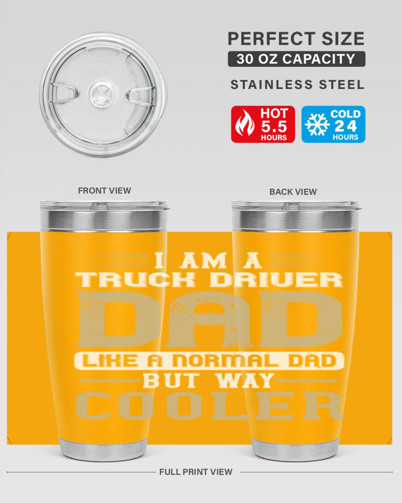 i am a truck driver dad like a normal dad but way cooler Style 48#- truck driver- tumbler