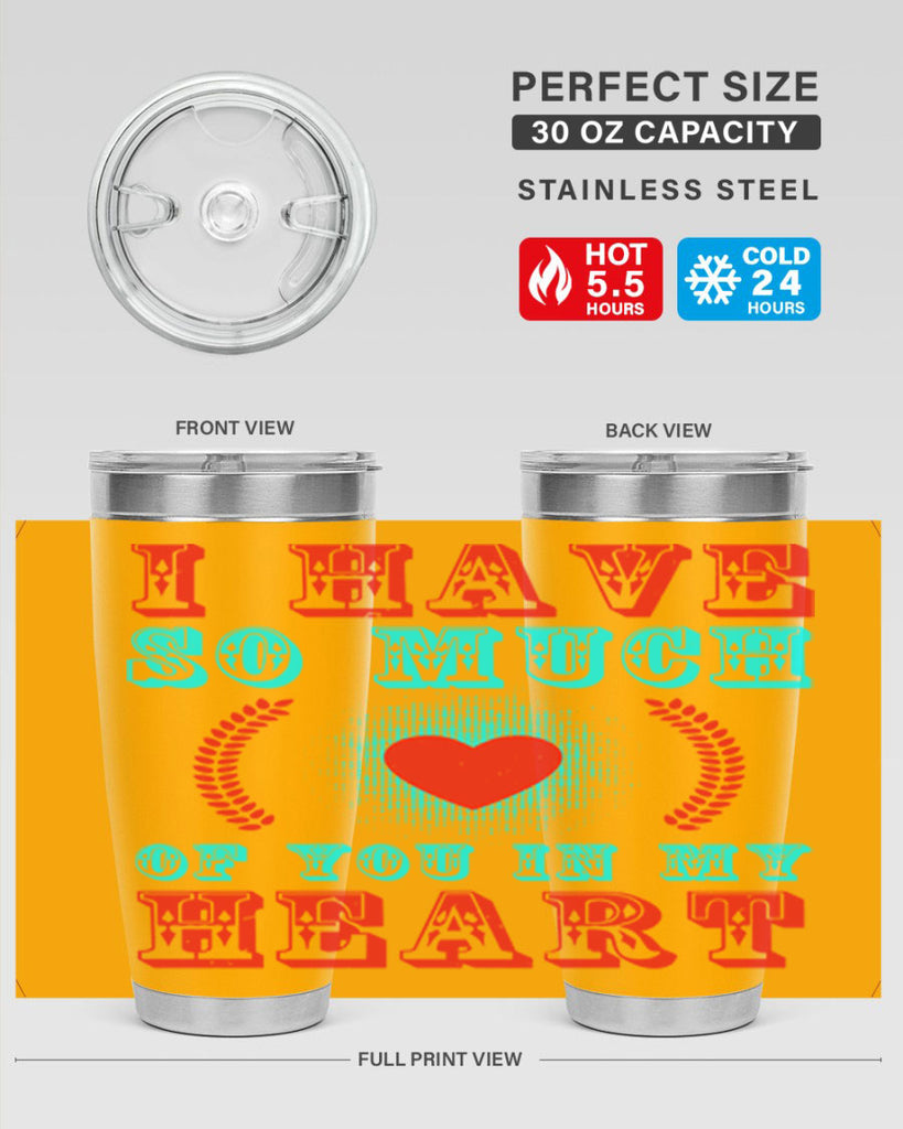 i have so much of you in my heart 66#- mothers day- Tumbler
