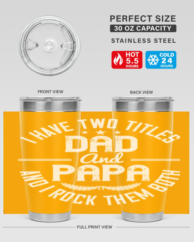 i have two titles dad and papa i rock them both 243#- fathers day- Tumbler