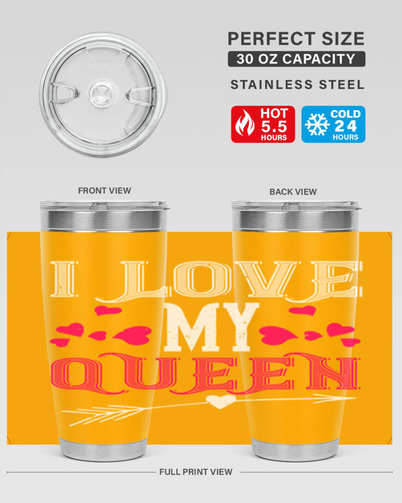 i love my queen 53#- valentines day- Tumbler