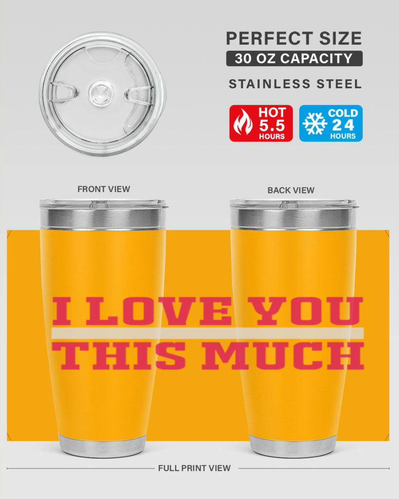 i love you this much 155#- mom- Tumbler