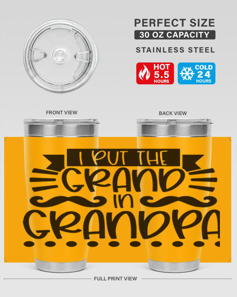 i put the grand in grandpa 36#- fathers day- Tumbler