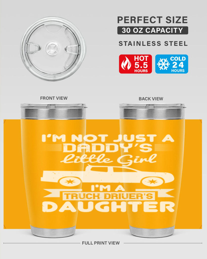i’m not just a daddy’s little girl im a truck drivers daughter Style 36#- truck driver- tumbler
