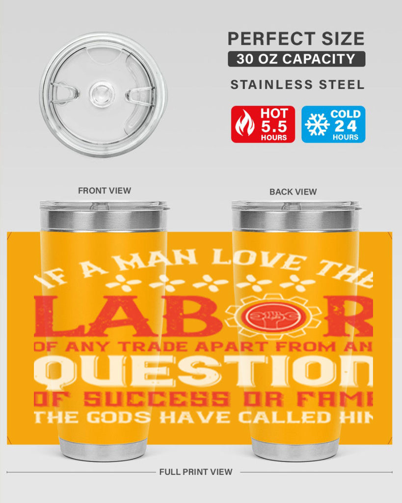 if a man love the labor of any trade apart from any question of success 36#- labor day- Tumbler