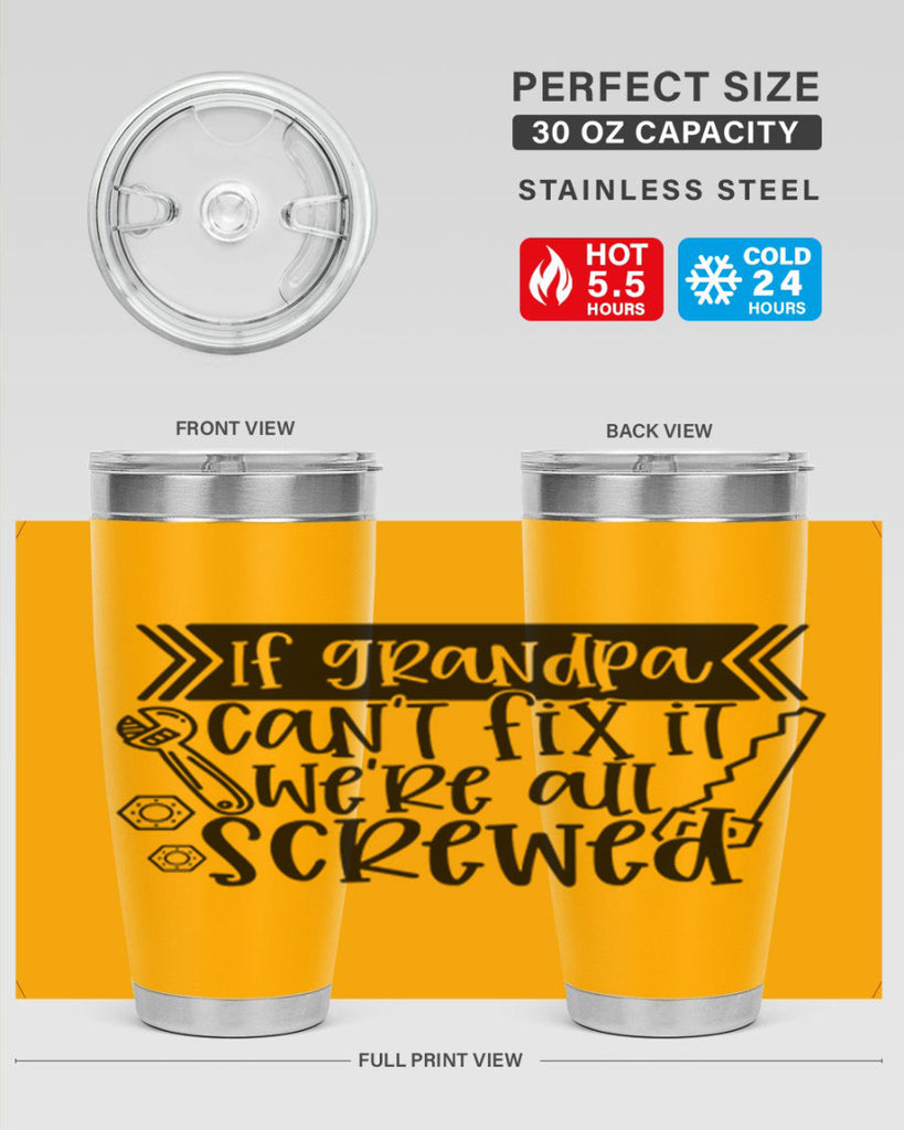 if grandpa cant fix it were all screwed 32#- fathers day- Tumbler