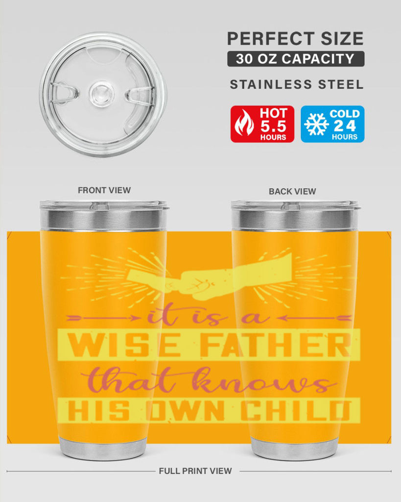 it is a wise father that 197#- fathers day- Tumbler