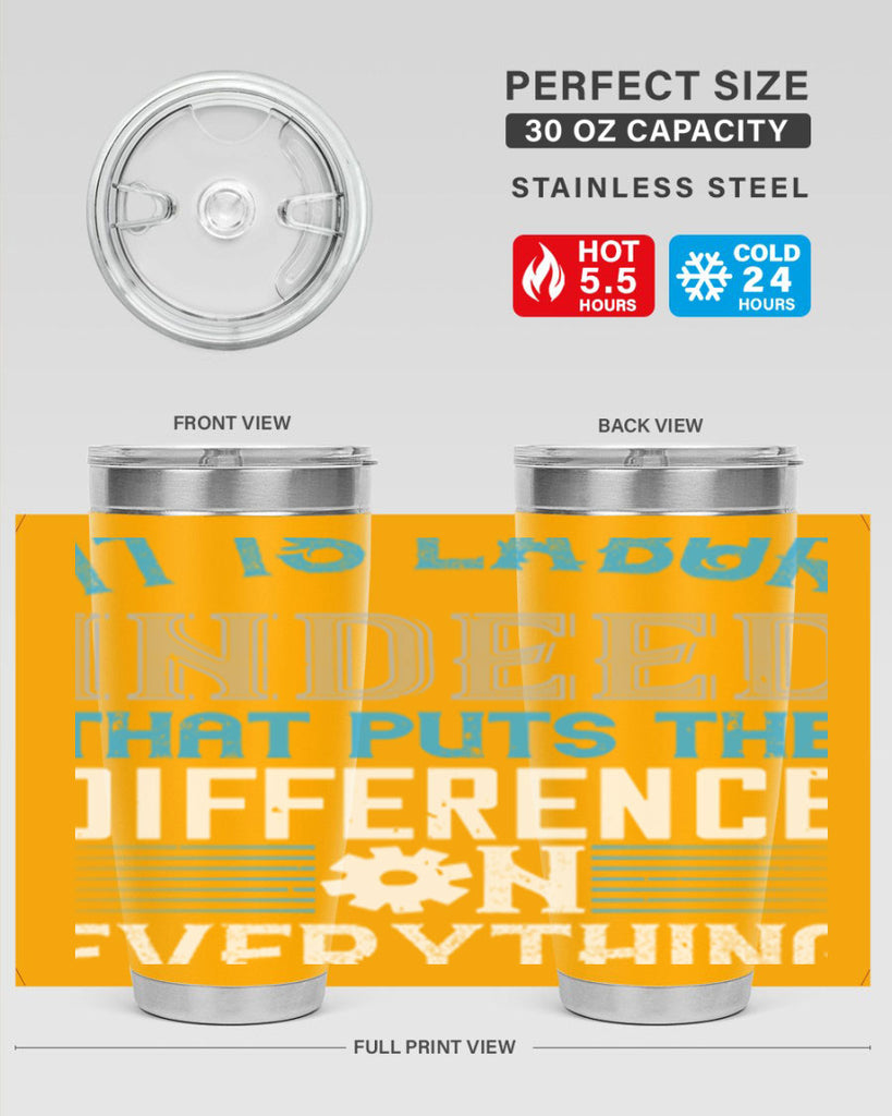 it is labor indeed that puts the difference on everything 34#- labor day- Tumbler