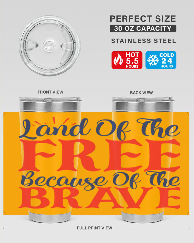 land of the free because of the brave Style 56#- Fourt Of July- Tumbler