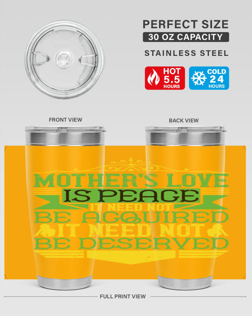 mother’s love is peace it need not be acquired it need not be deserved 41#- Parents Day- Tumbler