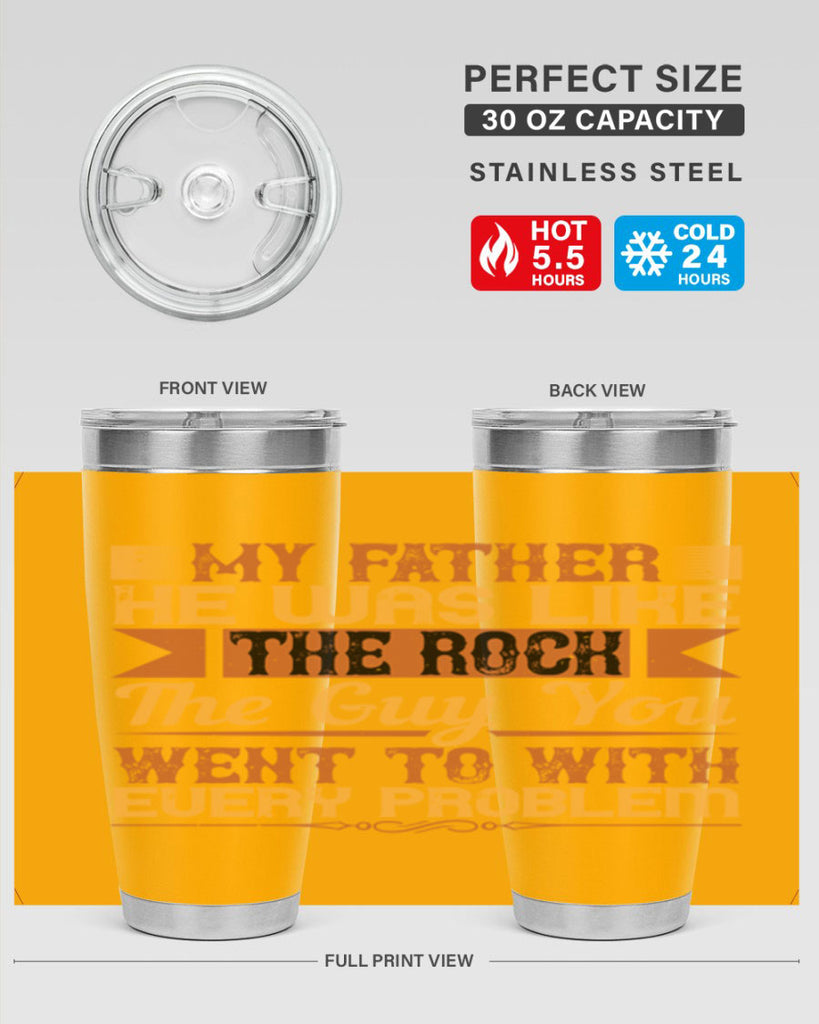 my father he was like the rock the guy you went to with every problem 38#- Parents Day- Tumbler
