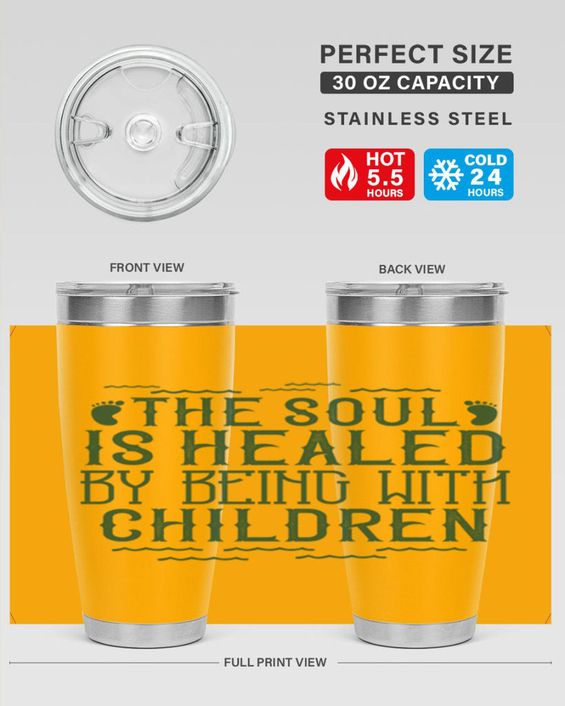 oThe soul is healed by being with children Style 24#- baby- Tumbler