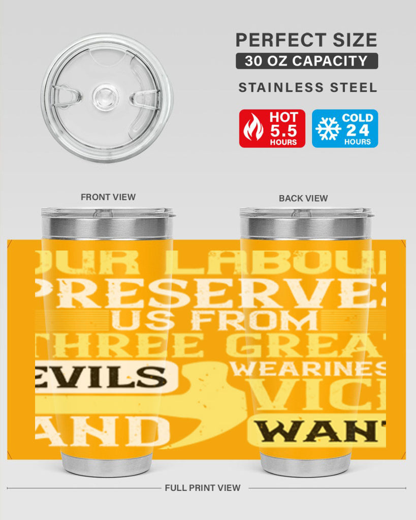 our labour preserves us from three great evils — weariness vice and want 20#- labor day- Tumbler