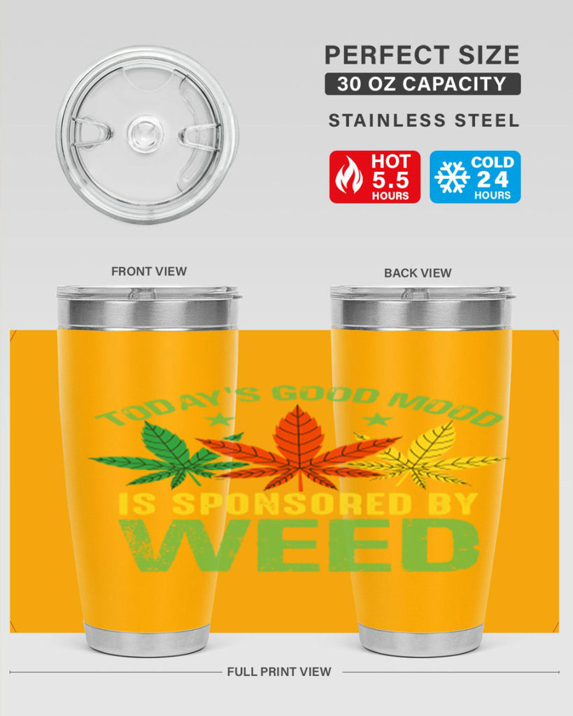 todays good mood is sponsored by weed 269#- marijuana- Tumbler