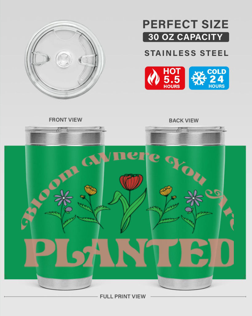 Bloom Where You Are Planted 87#- spring- Tumbler