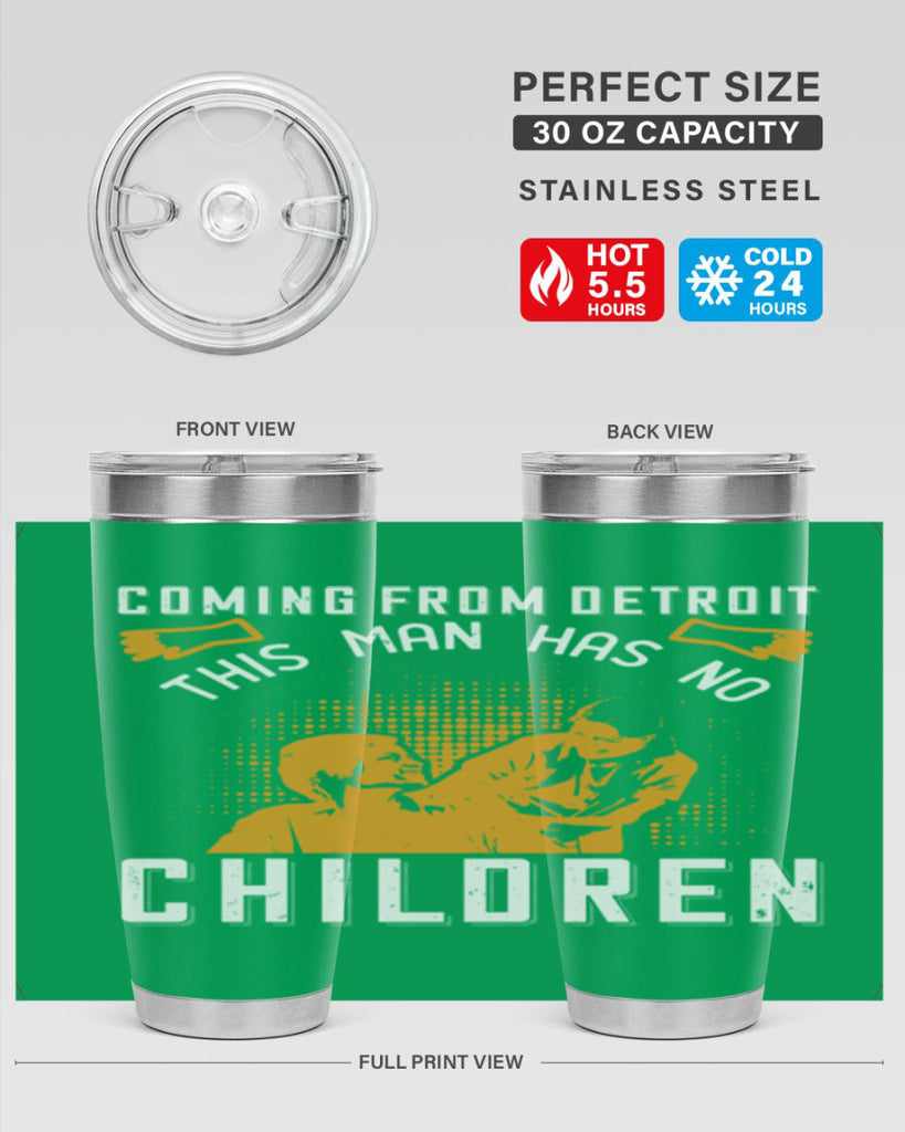 Coming from Detroit this man has no children Style 4#- medical- tumbler