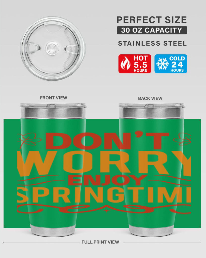 Don’t worry enjoy springtime 125#- spring- Tumbler