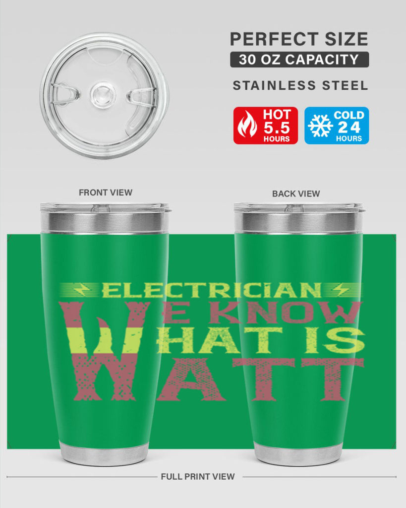 Electrician we know what is watt Style 53#- electrician- tumbler