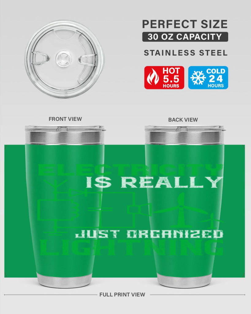 Electricity is really just organized lightning Style 45#- electrician- tumbler