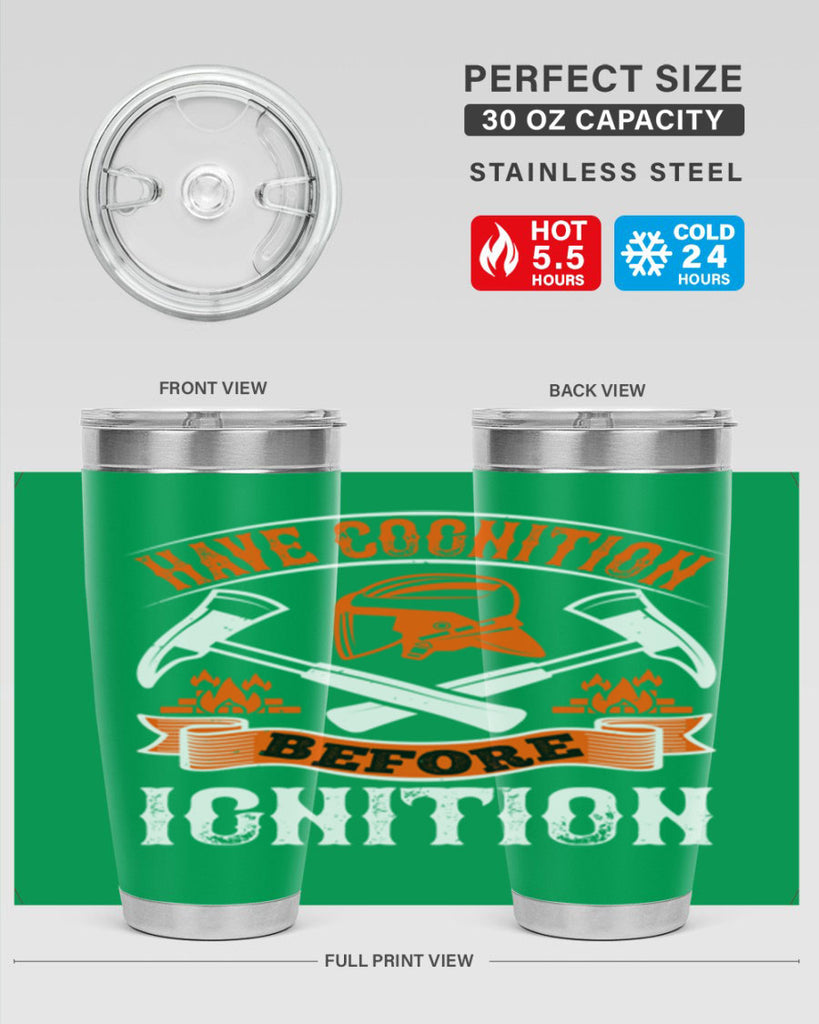 Have cognition before ignition Style 67#- fire fighter- tumbler