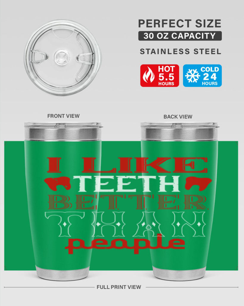 I like teeth better than people Style 36#- dentist- tumbler