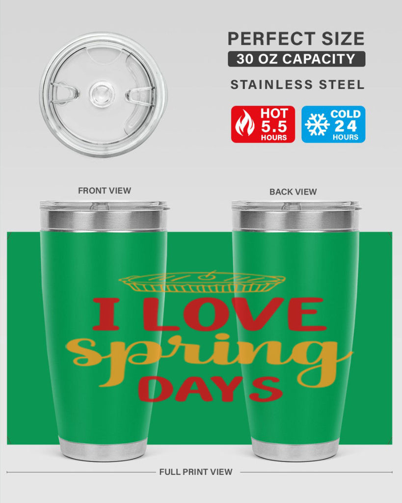 I love spring days 268#- spring- Tumbler