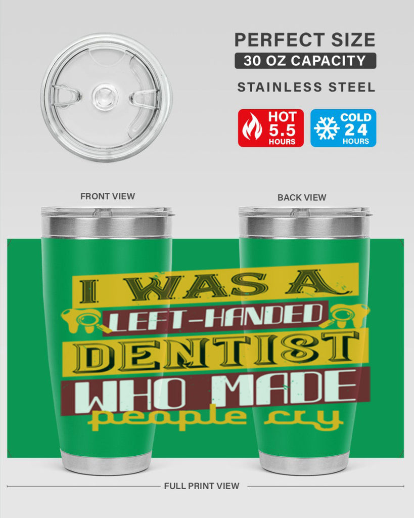 I was aleft handed Style 34#- dentist- tumbler